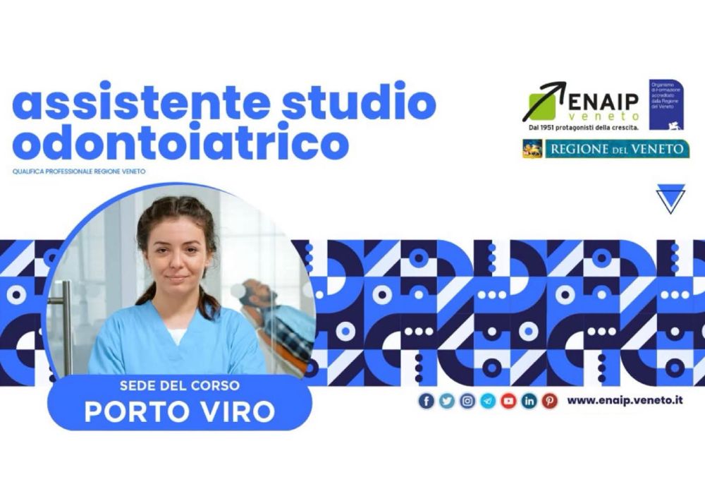 ASSISTENTE STUDIO ODONTOIATRICO - INIZIO CORSO FINE OTTOBRE - ENAIP VENETO - PORTO VIRO (RO)