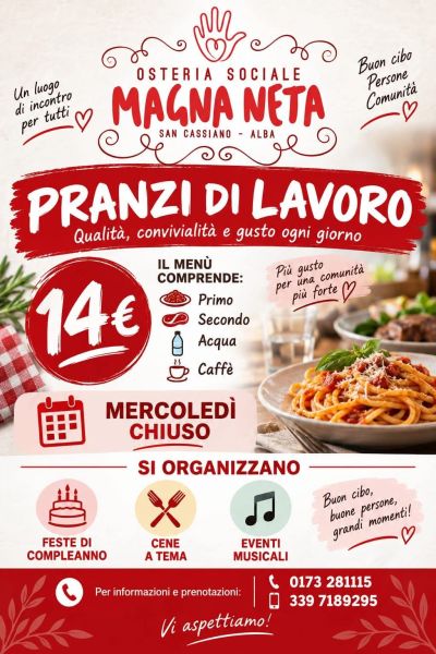PRANZI DI LAVORO - QUALITÀ, CONVIVIALITÀ E GUSTO OGNI GIORNO - SCOPRI IL MENÙ - ASS. OSTERIA SOCIALE MAGNA NETA AFF. ACLI CUNEO (CN) - ALBA (CN)
