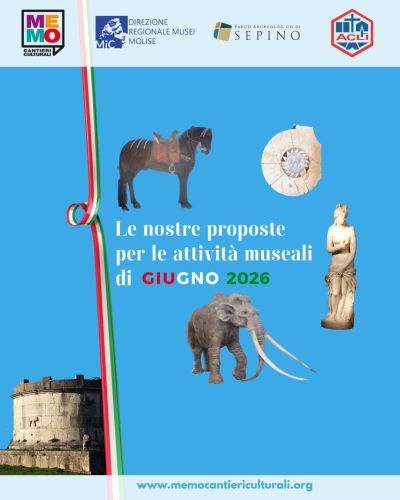 LE NOSTRE PROPOSTE PER LE ATTIVITA' MUSEALI GIUGNO 2026 - VENAFRO (IS) - SAN VINCENZO AL VOLTURNO (IS) - CASTELLO PANDONE (IS) - ACLI MOLISE