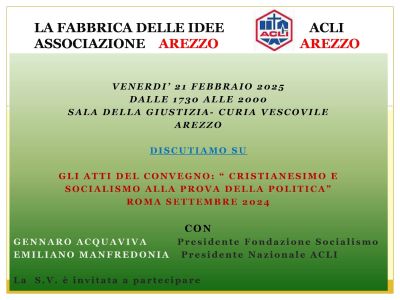 Gli atti del Convegno "Cristianesimo e socialismo alla prova della politica" - Acli Arezzo (AR)