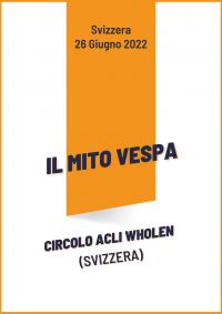 Il mito Vespa - Circolo Acli Wholen (Svizzera)