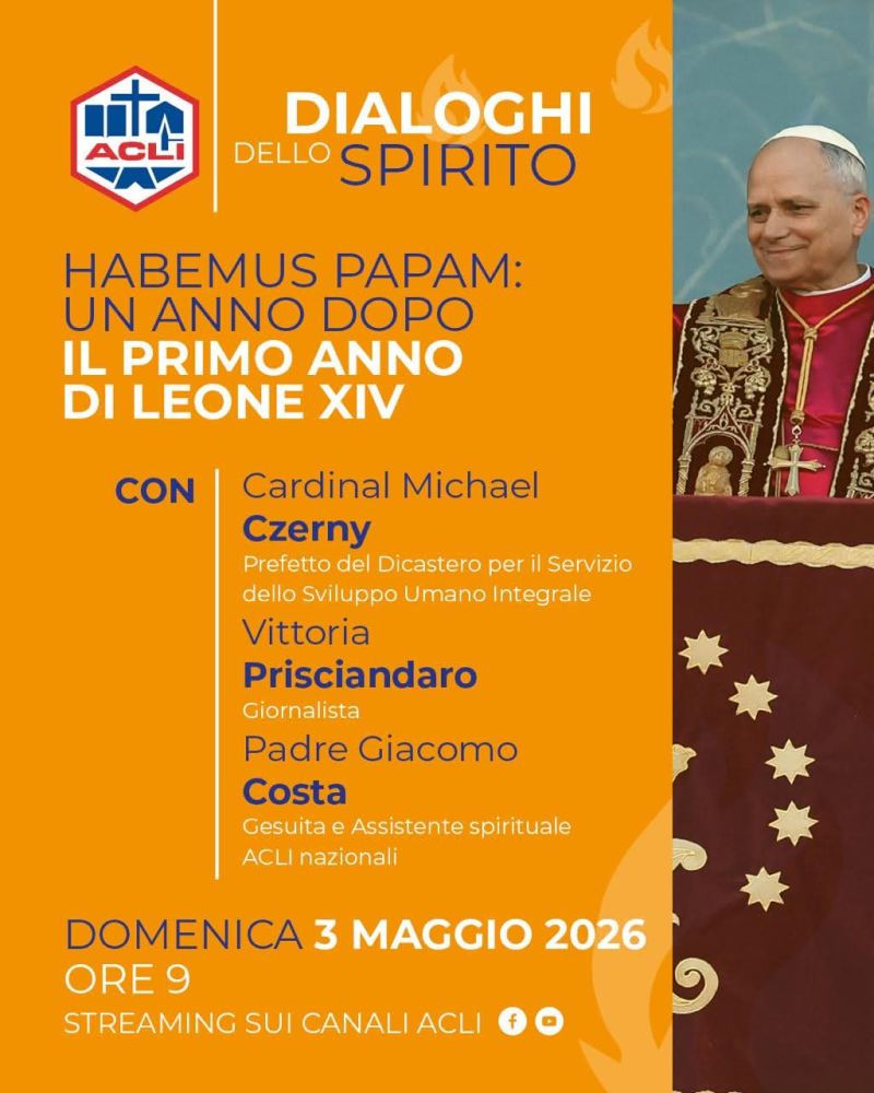 DIALOGHI DELLO SPIRITO: HABEMUS PAPAM UN ANNO DOPO - IL PRIMO ANNO DI LEONE XIV - ACLI NAZIONALI