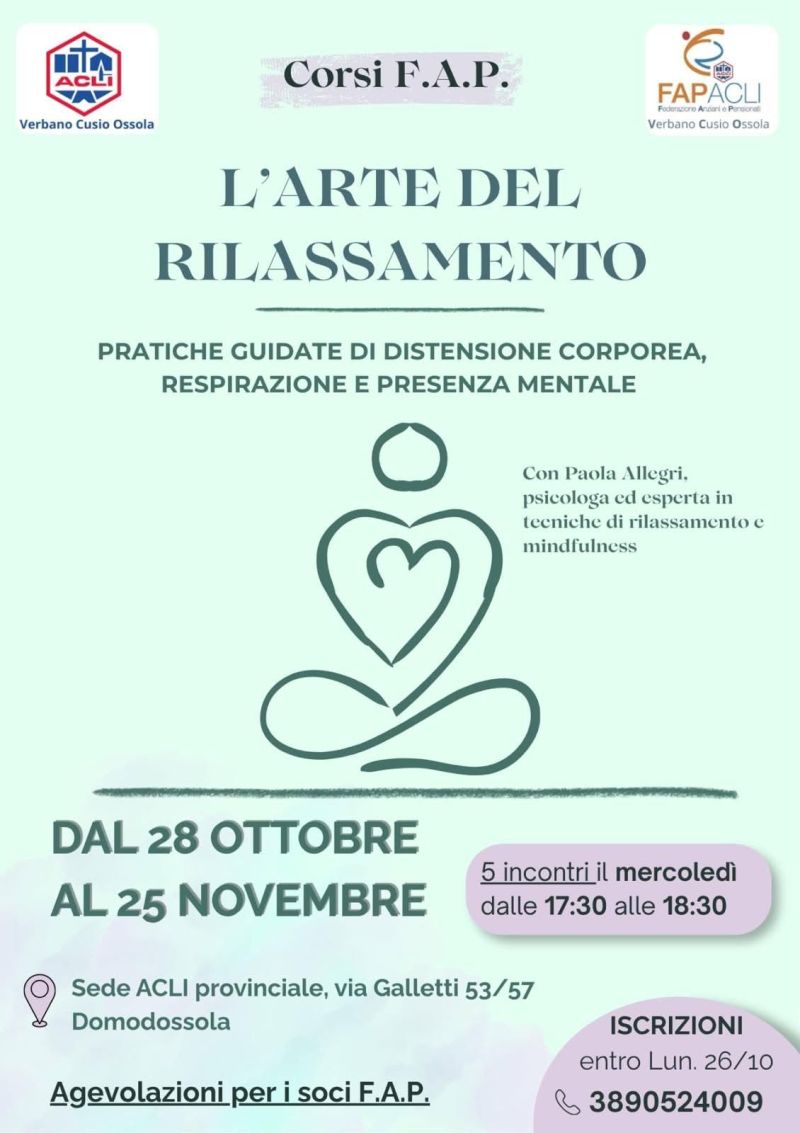 L'ARTE DEL RILASSAMENTO - PRATICHE GUIDATE DI DISTENSIONE CORPOREA, RESPIRAZIONE E PRESENZA MENTALE - ACLI VERBANO CUSIO OSSOLA (VB) - FAP ACLI VERBANO CUSIO OSSOLA (VB)