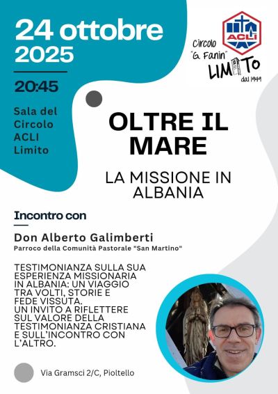 Oltre il mare: La missione in Albania - Limito di Pioltello (MI) - Circolo Acli Limito (MI)
