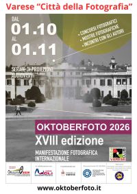 VARESE - CITTÀ DELLA FOTOGRAFIA - OKTOBERFOTO 2026 VXIII EDIZIONE - VARESE - ACLI ARTE E SPETTACOLO VARESE