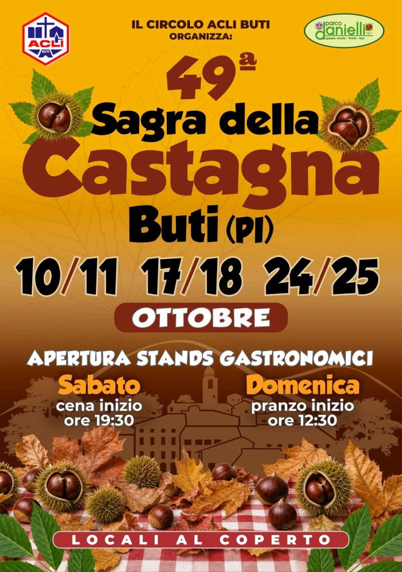 49ESIMA SAGRA DELLA CASTAGNA - LOCALI AL COPERTO - BUTI (PI) - CIRCOLO ACLI BUTI (PI)