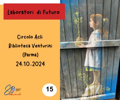 Laboratorio di futuro 15: circolo Acli Biblioteca Venturini (Parma)