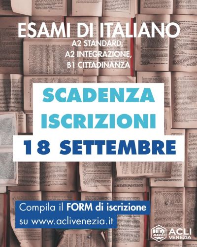 ESAMI DI ITALIANO - SCADENZA ISCRIZIONI 18 SETTEMBRE - ACLI VENEZIA