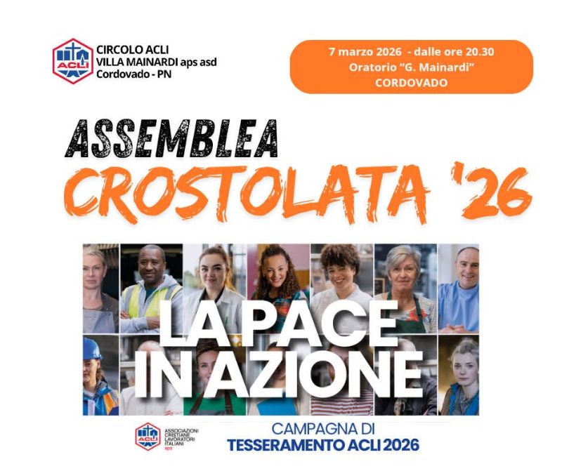 ASSEMBLEA CROSTOLATA '26 - CIRCOLO ACLI VILLA MAINARDI CORDOVADO (PN)