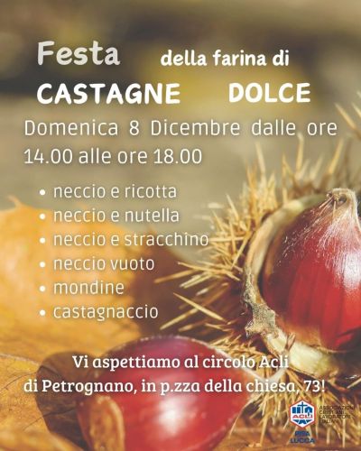 Festa della farina di Castagne Dolce - Circolo Acli Petrognano e Acli Pisa e Lucca