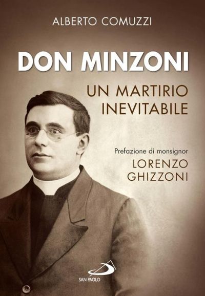 Don Minzoni: Un martirio inevitabile - Alberto Comuzzi