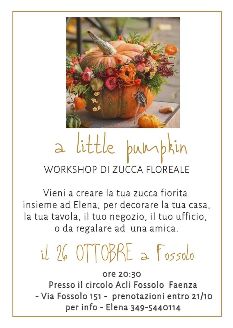 A little pumpkin.  Workshop di zucca floreale - Circolo Acli Fossolo (RA)