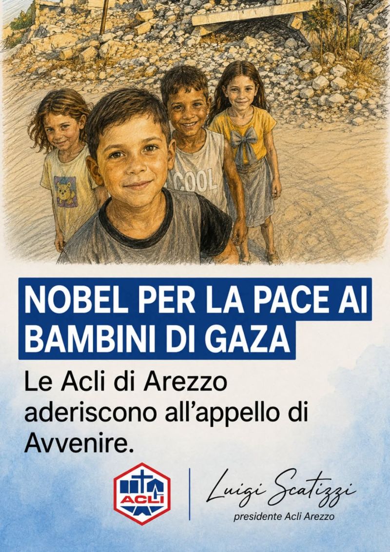 CAMPAGNA PACIFISTA - NOBEL PER LA PACE AI BAMBINI DI GAZA - AREZZO (AR) - ACLI AREZZO (AR)