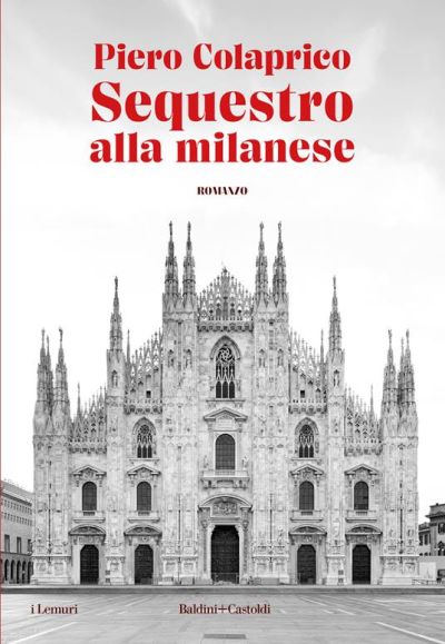 Sequestro alla milanese - Piero Colaprico
