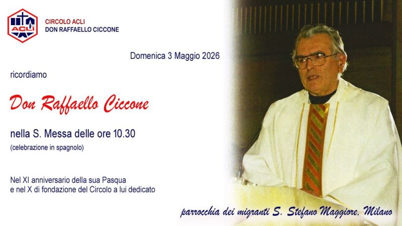 SANTA MESSA IN RICORDO DI DON RAFFAELLO CICCONE - MILANO