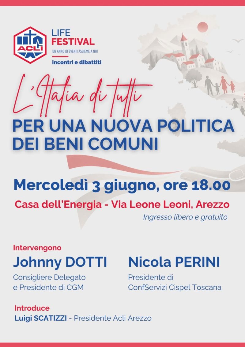 L'ITALIA DI TUTTI - PER UNA NUOVA POLITICA DEI BENI COMUNI - INGRESSO LIBERO - AREZZO (AR) - ACLI AREZZO (AR)
