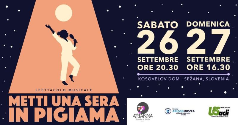 SPETTACOLO MUSICALE "METTI UNA SERA IN PIGIAMA" - KOSOVELOV DOM - SEŽANA SLOVENIA - US ACLI TRIESTE