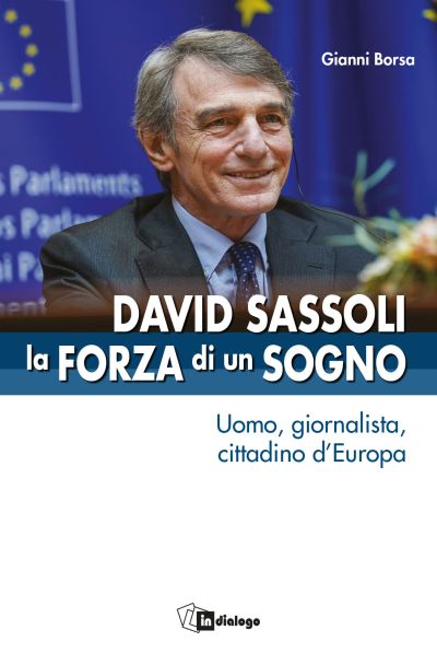 David Sassoli: La Forza di un Sogno - Gianni Borsa