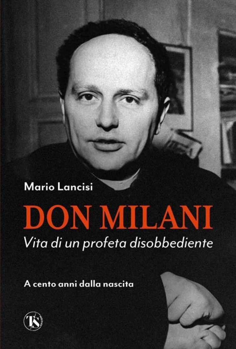 Don Milani: Vita di un profeta disobbediente - Mario Lancisi
