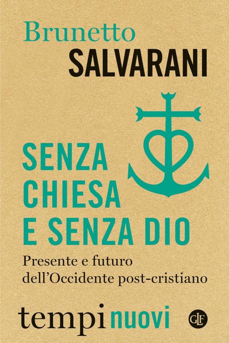 Senza Chiesa e senza Dio - Brunetto Salvarani