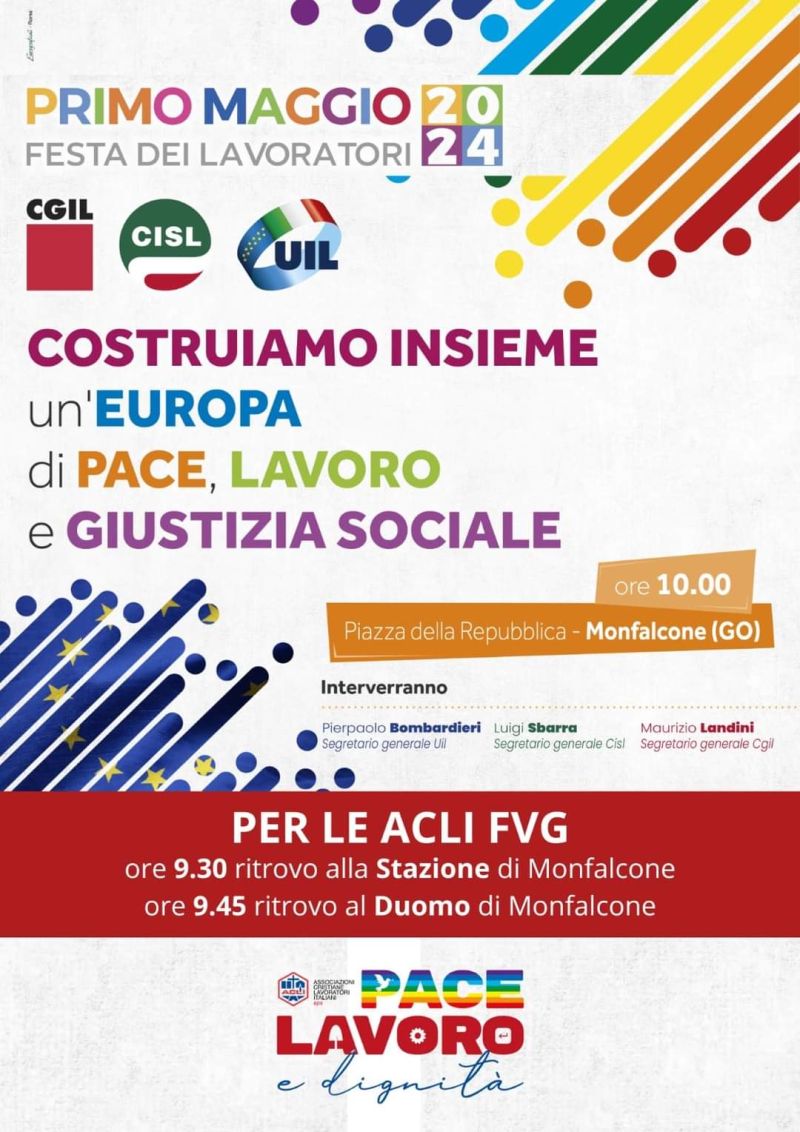 Primo Maggio 2024: Costruiamo insieme un'Europa di Pace, Lavoro e Giustizia Sociale - Acli Friuli Venezia Giulia (FVG)