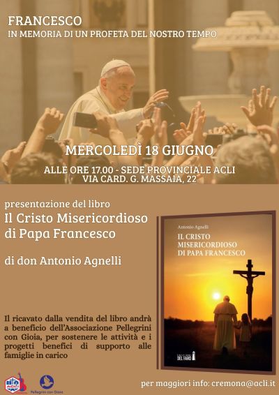 Presentazione del libro "Il Cristo Misericordioso di Papa Francesco" - Cremona - Acli Cremona (CR)