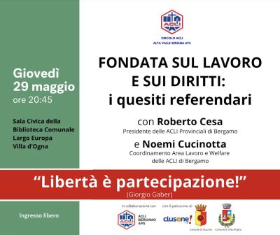 Fondata sul lavoro e sui diritti: i quesiti referendari - Circolo Acli Alta Valle Seriana e Acli Bergamo (Bergamo)