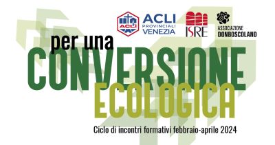 Per una conversione ecologica - Acli Venezia (VE)