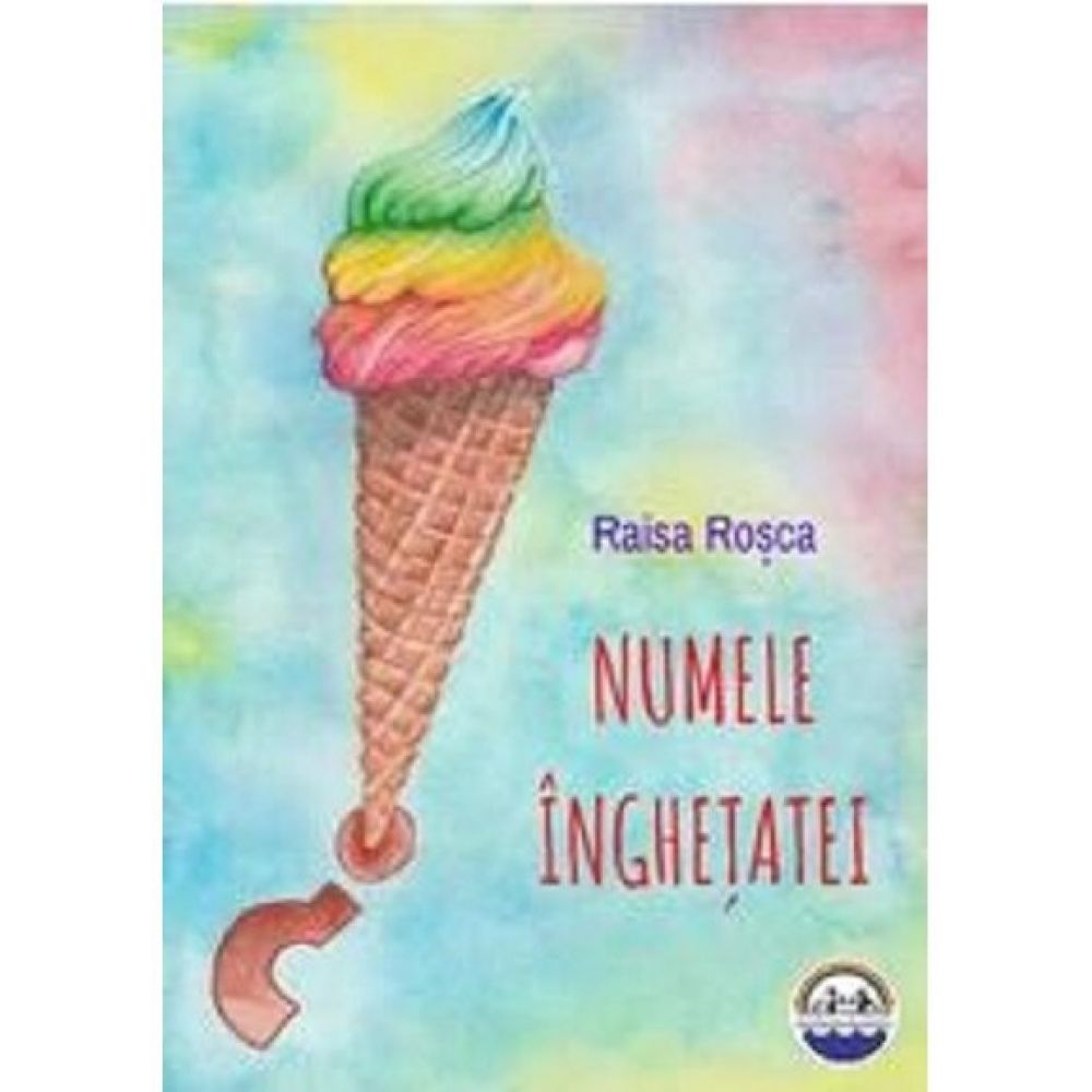 Numele Înghetatei - Raisca Rosca