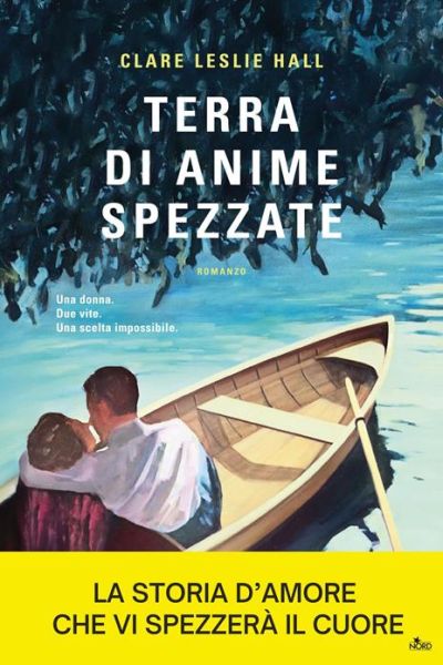 Terra di anime spezzate - Clare Leslie Hall
