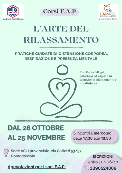 L'ARTE DEL RILASSAMENTO - PRATICHE GUIDATE DI DISTENSIONE CORPOREA, RESPIRAZIONE E PRESENZA MENTALE - ACLI VERBANO CUSIO OSSOLA (VB) - FAP ACLI VERBANO CUSIO OSSOLA (VB)