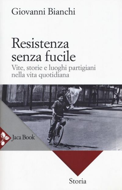Resistenza senza fucile - Giovanni Bianchi