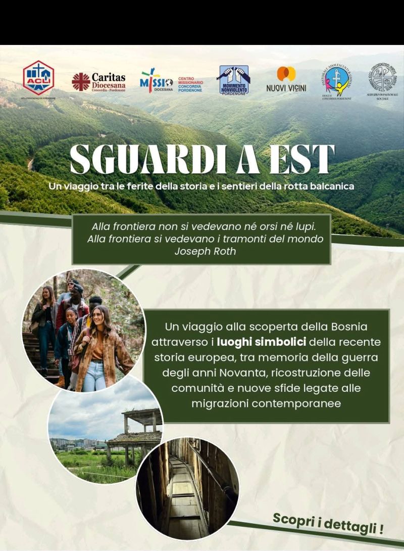 SGUARDI A EST: UN VIAGGIO TRA LE FERITE DELLA STORIA E I SENTIERI DELLA ROTTA BALCANICA - PORDENONE