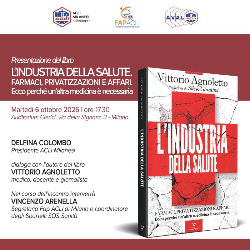 PRESENTAZIONE DEL LIBRO "L'INDUSTRIA DELLA SALUTE" - MILANO - ACLI MILANESI - FAP ACLI MILANO - AVAL ACLI