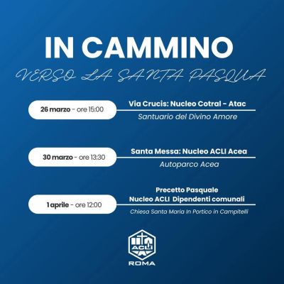IN CAMMINO VERSO LA SANTA PASQUA - ROMA