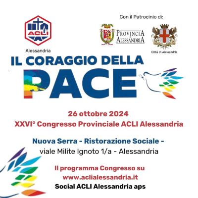 XXVI° Congresso Provinciale: Il Coraggio della Pace - Acli Alessandria (AL)