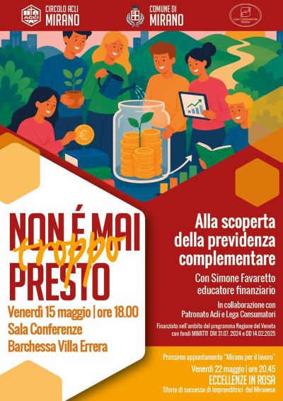 NON E' MAI TROPPO PRESTO - ALLA SCOPERTA DELLA PREVIDENZA COMPLEMENTARE - MIRANO (VE)