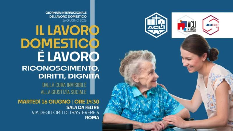 IL LAVORO DOMESTICO E' LAVORO - ACLI IN FAMIGLIA - ACLI COLF - ROMA