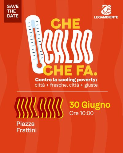 CHE CALDO CHE FA - CONTRO LA COOLING POVERTY - MILANO - ACLI MILANESI