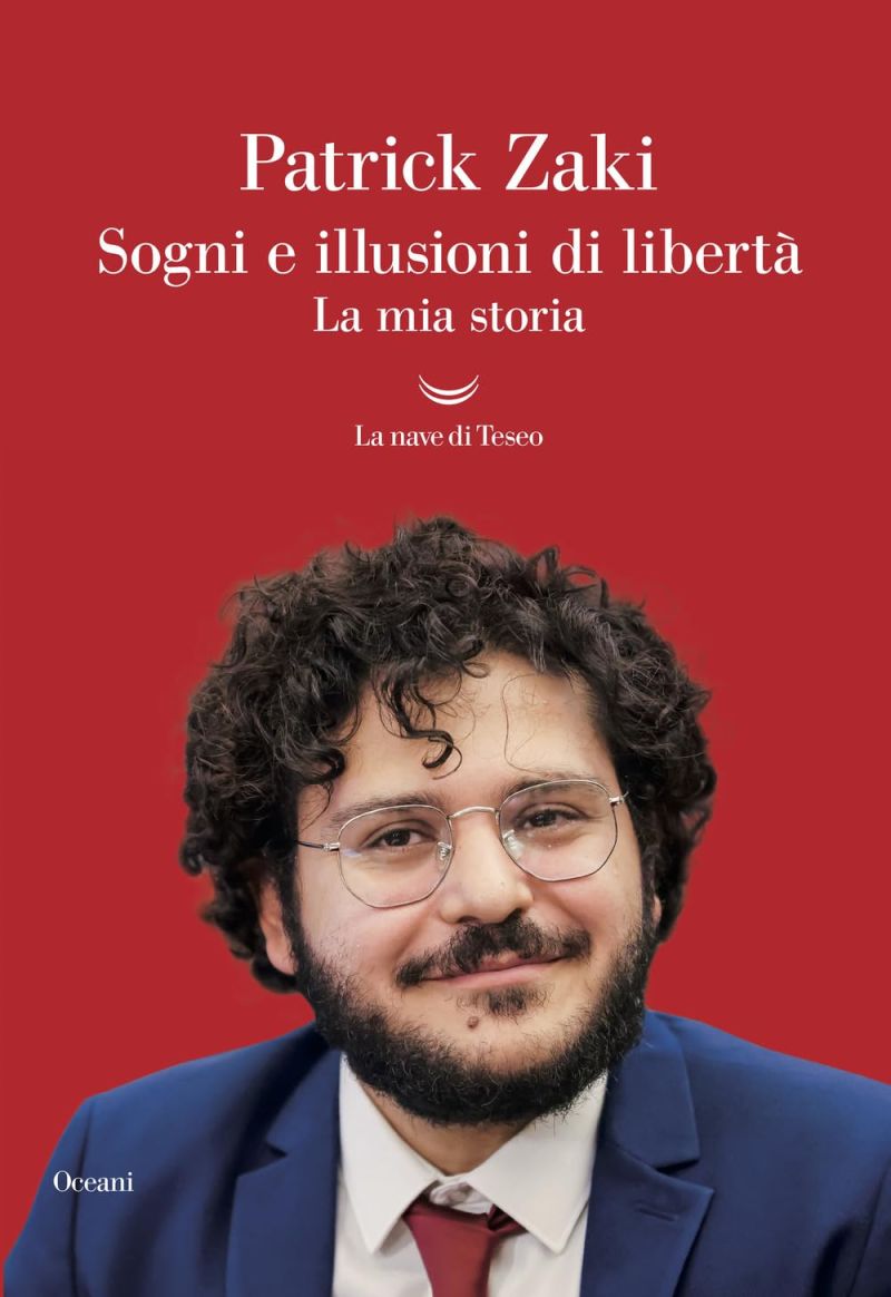 Sogni e illusioni di libertà. La mia storia - Patrick Zaki