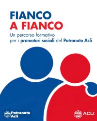FIANCO A FIANCO - UN PERCORSO FORMATIVO PER I PROMOTORI SOCIALI DEL PATRONATO ACLI - ACLI VENETO - PATRONATO ACLI VENETO - VICENZA (VI)