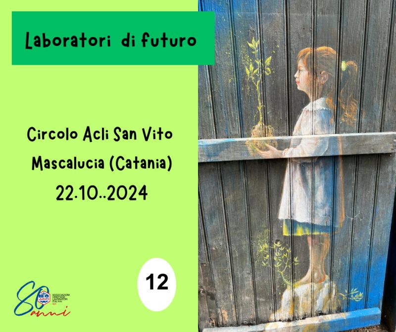 Laboratorio di futuro 12: Circolo Acli San Vito Mascalucia (Catania)