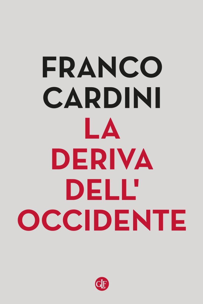 La deriva dell'Occidente - Franco Cardini