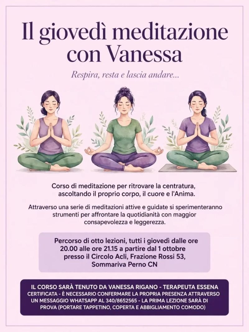 IL GIOVEDI' MEDITAZIONE CON VANESSA - RESPIRE, RESTA E LASCIA ANDARE... - SOMMARIVA PERNO (CN) - CIRCOLO ACLI VALLE ROSSI (CN)
