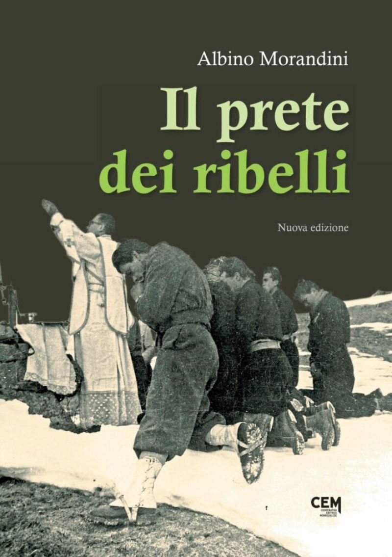 Il prete dei ribelli - Albino Morandini