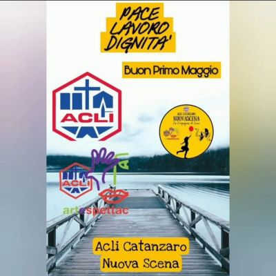 Buon Primo Maggio - Circolo Acli Nuova Scena e Acli Catanzaro (CZ)