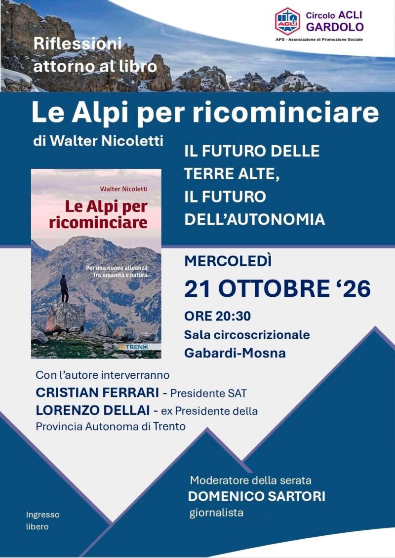 RIFLESSIONI ATTORNO AL LIBRO LE ALPI PER RICOMINCIARE - DI WALTER NICOLETTI - GARDOLO (TN) - CIRCOLO ACLI GARDOLO (TN)