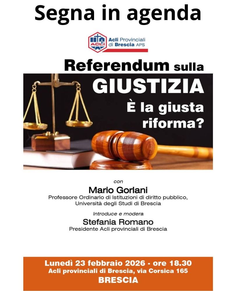 REFERENDUM SULLA GIUSTIZIA: E' LA GIUSTA RIFORMA? - ACLI PROVINCIALI BRESCIA (BS)