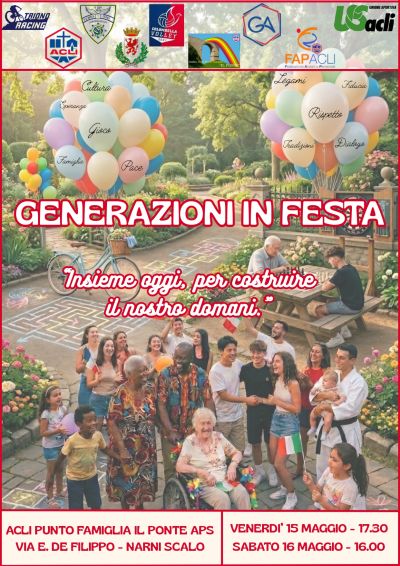 GENERAZIONI IN FESTA - INSIEME OGGI PER COSTRUIRE IL NOSTRO DOMANI - NARNI SCALO (TR)