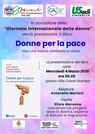 DONNE PER LA PACE - VOCI CHE HANNO CAMBIATO LA STORIA - CINISELLO BALSAMO (MI) - CIRCOLO ACLI CINISELLO BALSAMO (MI) - US ACLI CINISELLO BALSAMO (MI) - GIOVANI DELLE ACLI MILANO